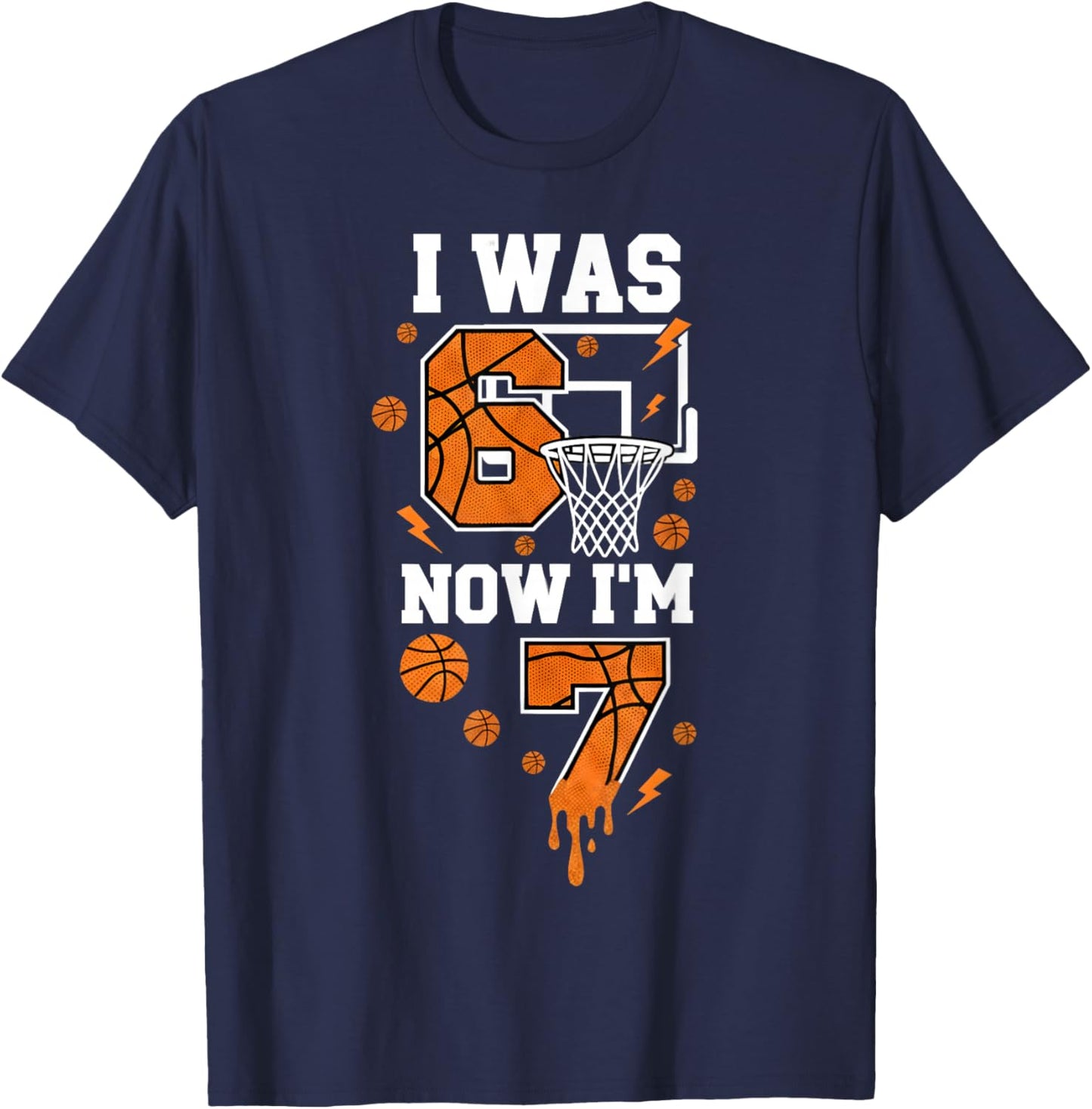 I was 6 Now I'm 7 Basketball Birthday 6 7 Meme 7th Birthday T-Shirt - T-Shirt | Navy