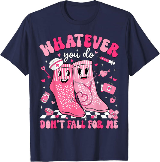 Whatever You Do Don't Fall for Me RN PCT CNA Nurse Valentine T-Shirt - T-Shirt | Navy
