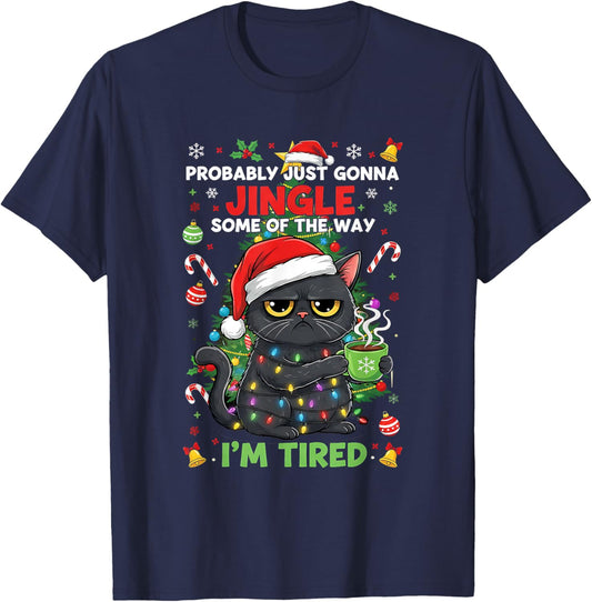 Probably Just Gonna Jingle Some Way Tired Black Cat Trending T-Shirt - T-Shirt | Navy