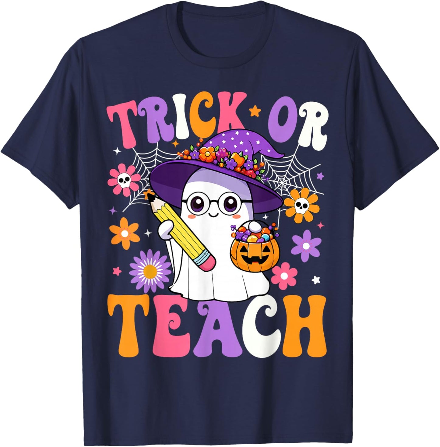 Trick Or Teach Teacher Ghost Teaching Fun Halloween Teacher T-Shirt - T-Shirt | Navy