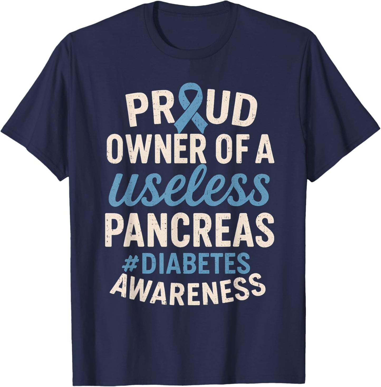 Funny Diabetic Type 1 Diabetes Awareness T1D Ribbon Blue T-Shirt - T-Shirt | Navy