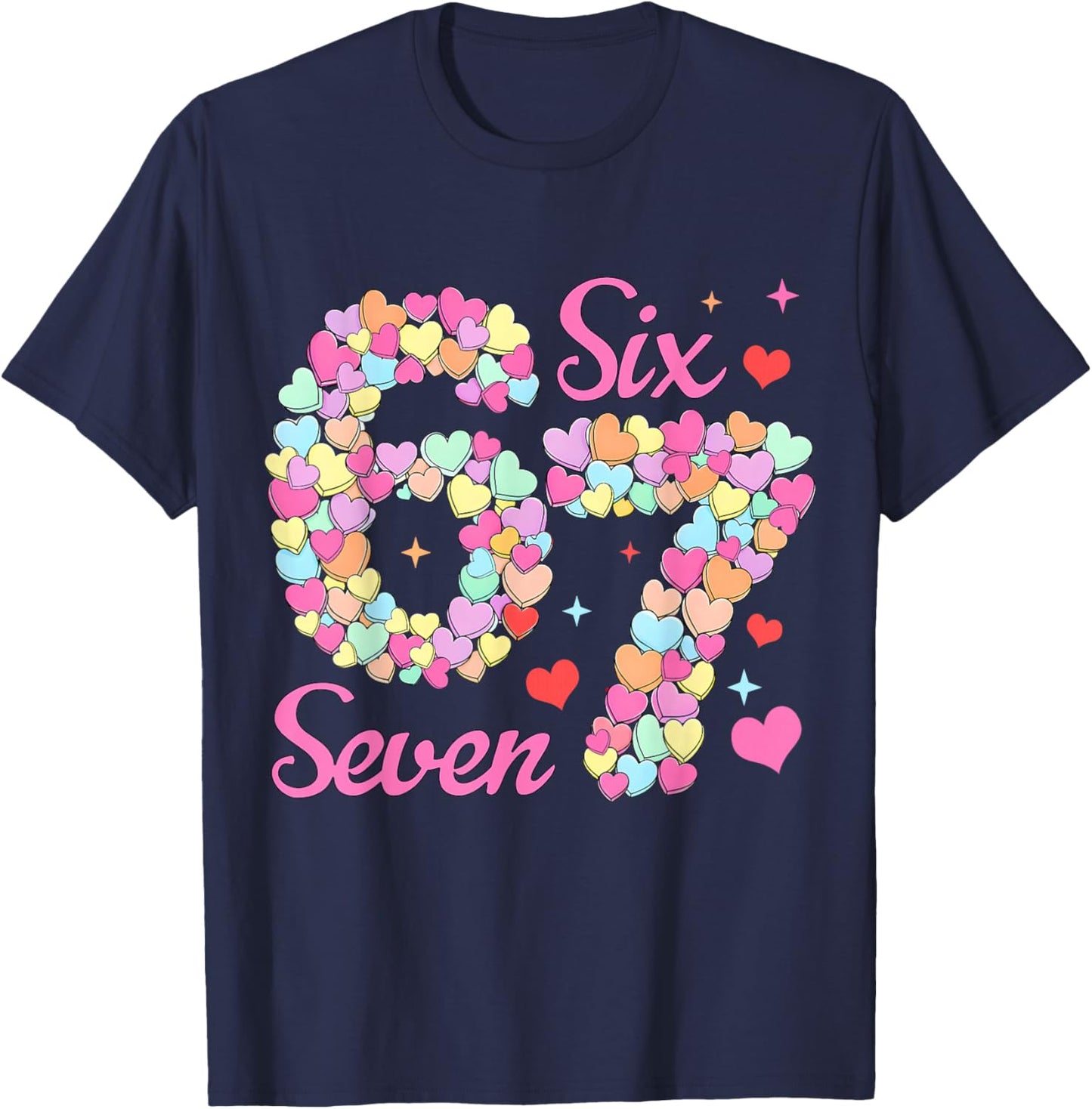 Funny 67 Valentine Six Seven Candy Heart 6 7 Meme Kids Girl T-Shirt - T-Shirt | Navy