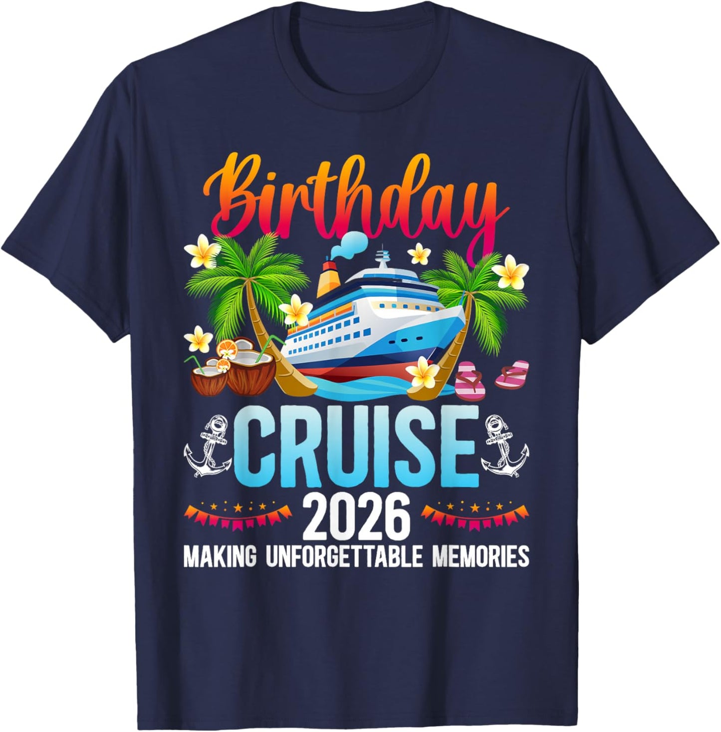 Birthday Cruise 2026 Making Memories Birthday Cruising T-Shirt - T-Shirt | Navy