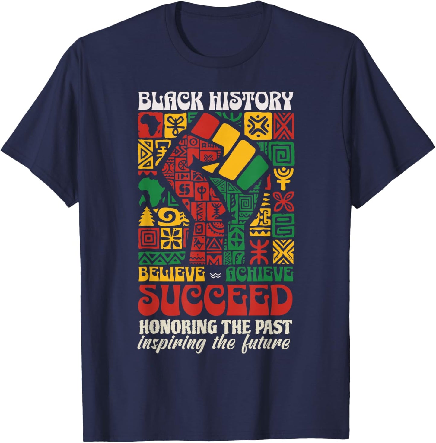 Black History Month African Believe Achieve Succeed Melanin T-Shirt - T-Shirt | Navy