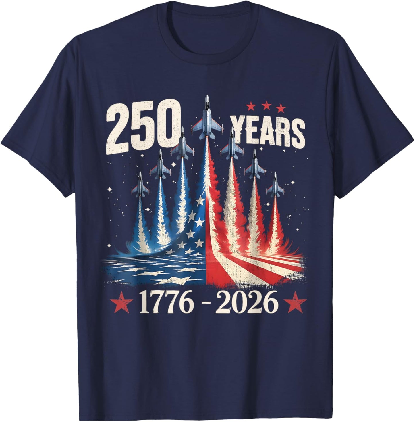 250 Years 1776-2026 Fighter Jets USA Flag 250th Birthday T-Shirt - T-Shirt | Navy