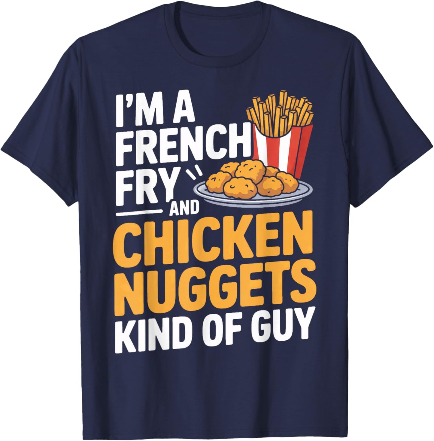 French Fry Nugget Enthusiast Funny Eating T-Shirt - T-Shirt | Navy