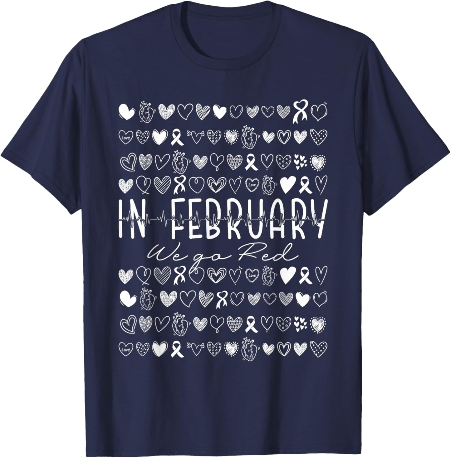 in February We Go Red Heart Disease Awareness T-Shirt - T-Shirt | Navy