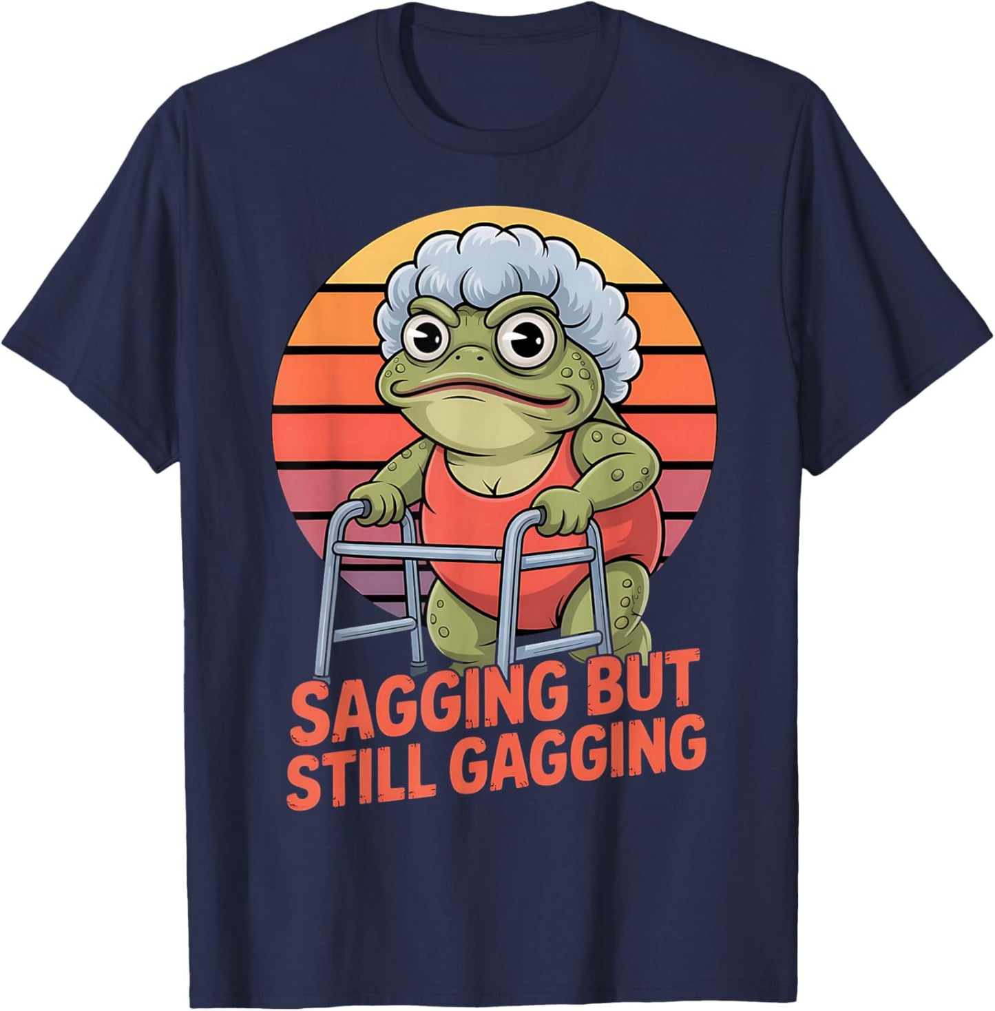 Sagging But Still Gagging Funny Frog Cringe Meme T-Shirt - T-Shirt | Navy