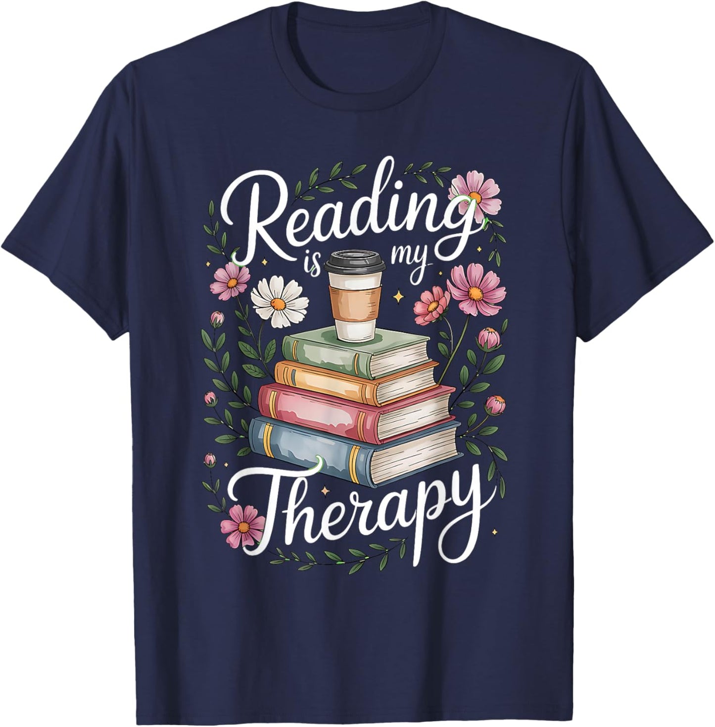 Reading is My Therapy Bookworm Coffee Lover Boho Flower T-Shirt - T-Shirt | Navy