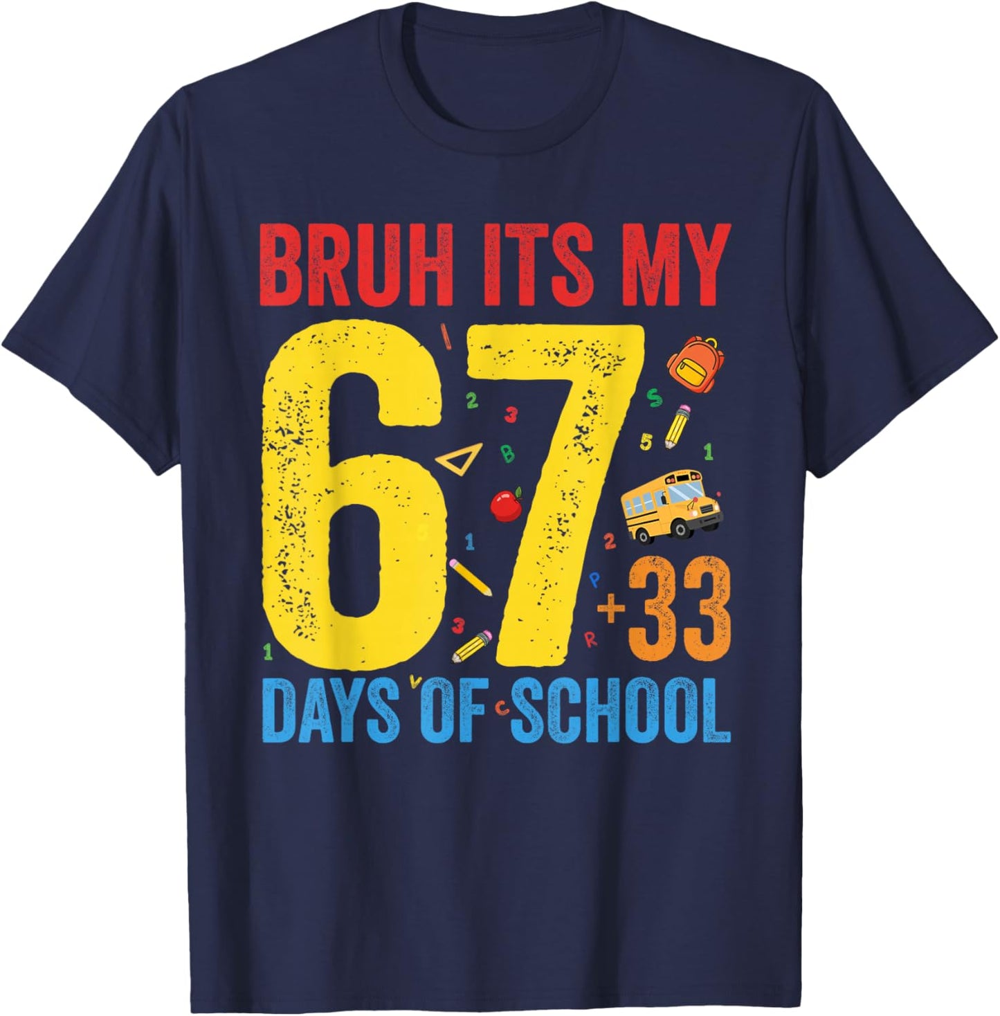 Bruh Its My 67 33 Days of School Funny Boys Kids 100th Day T-Shirt - T-Shirt | Navy