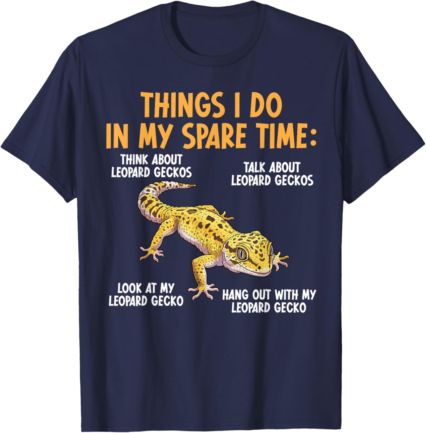 Things I Do Leopard Gecko Owner Leopard Gecko Lover T-Shirt - T-Shirt | Navy