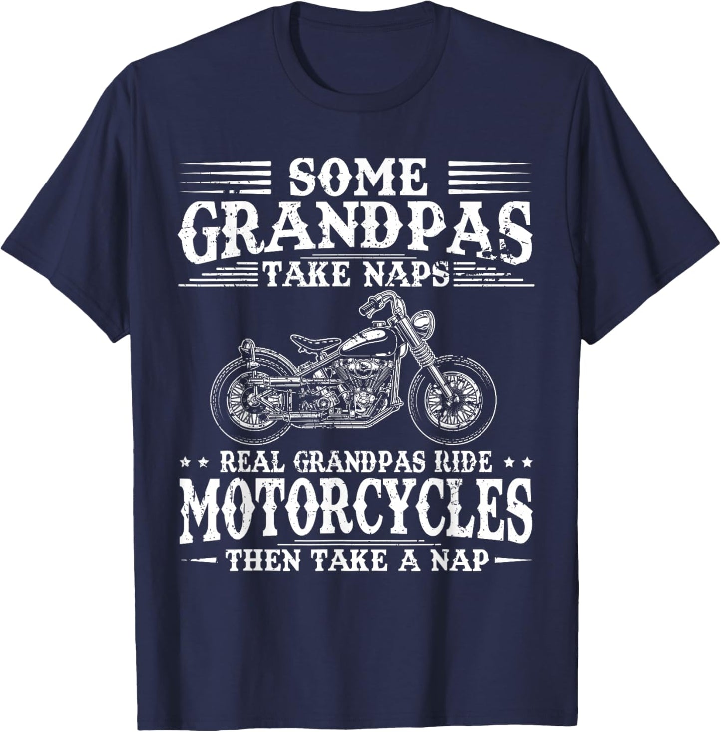 Some Grandpas Take Naps Real Grandpas Ride Motorcycles T-Shirt - T-Shirt | Navy