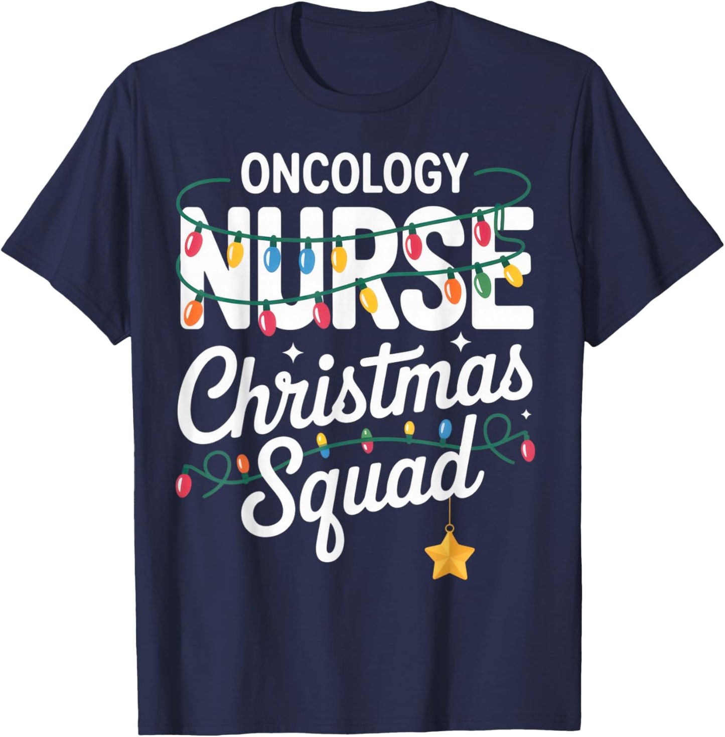 Oncology Nurse Christmas Squad Holiday Fun for Medical Staff T-Shirt - T-Shirt | Navy
