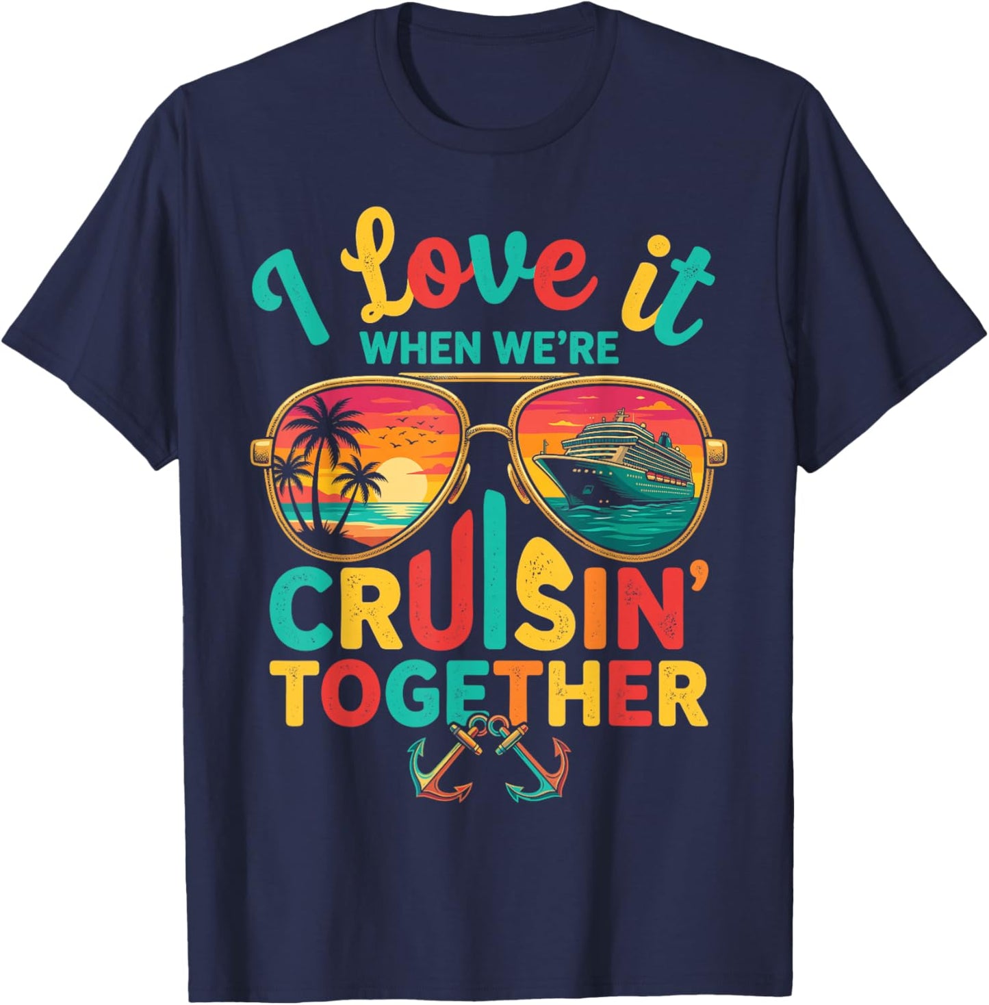I Love it When We're Cruisin Together Family Couples Cruise T-Shirt - T-Shirt | Navy