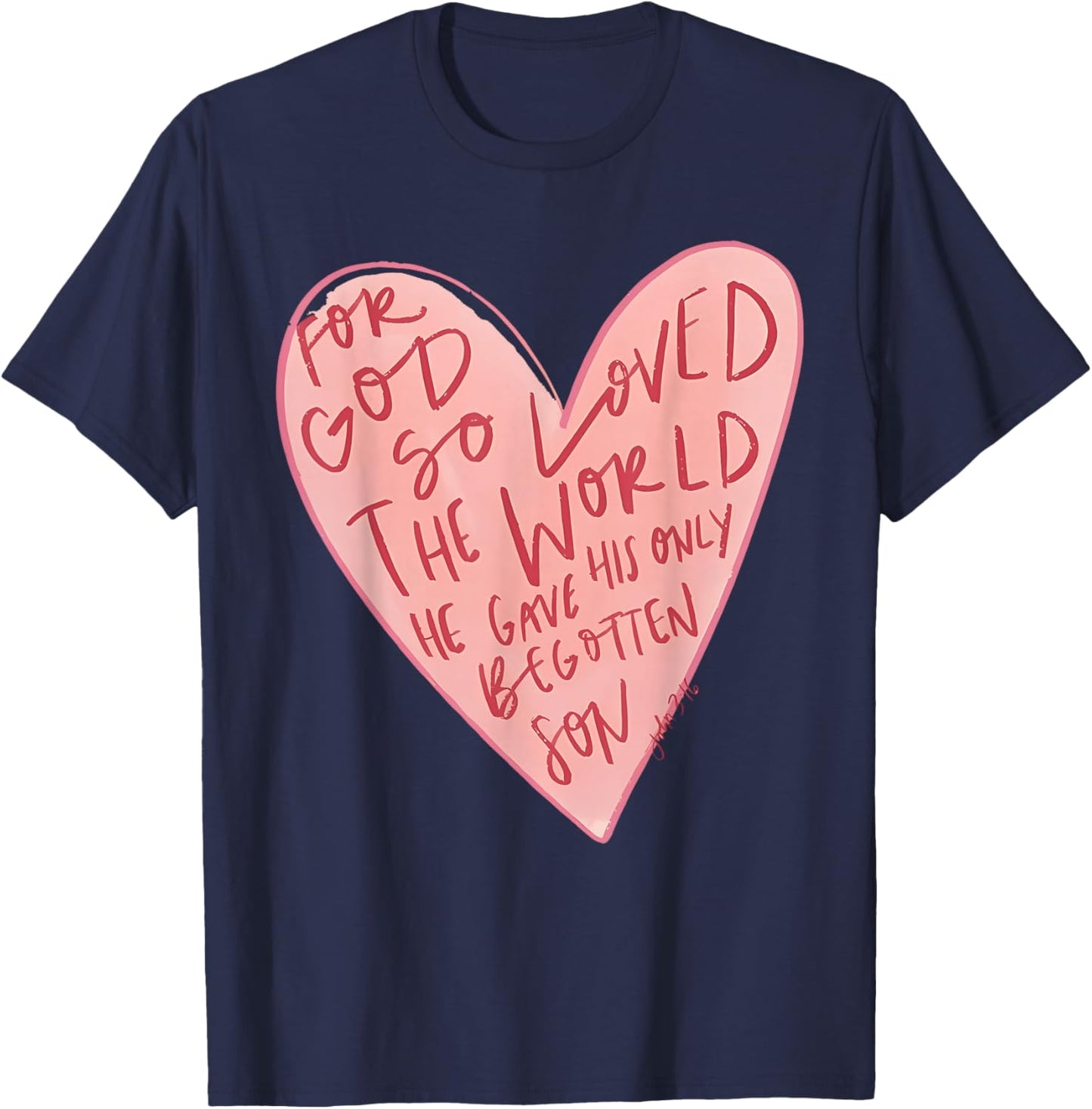 for God So Loved The World He Gave His Only Begotten Son T-Shirt - T-Shirt | Navy