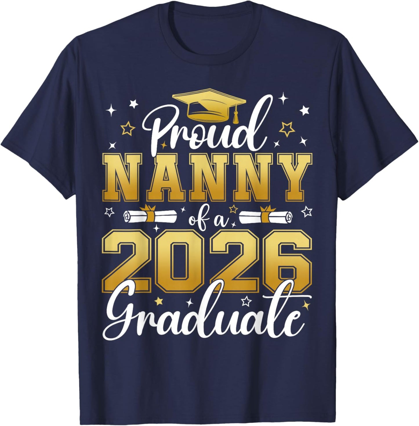 Proud Nanny of a Class of 2026 Graduate Senior Graduation T-Shirt - T-Shirt | Navy