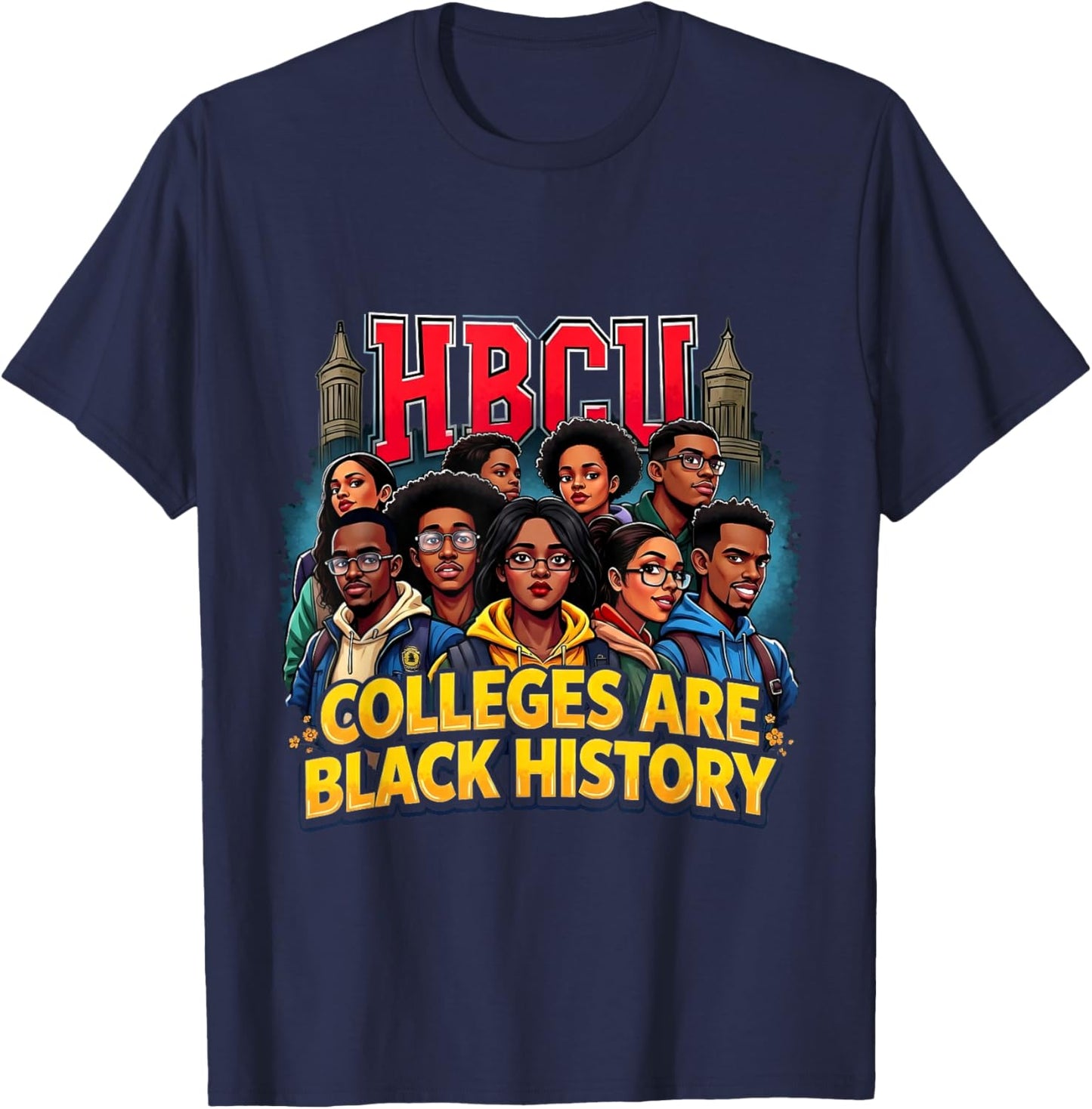 Black History African American HBCU Colleges Students T-Shirt - T-Shirt | Navy