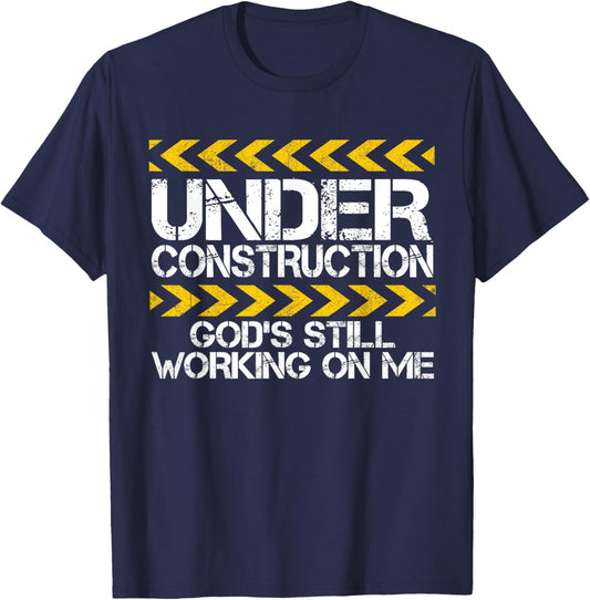 Under Construction God's Still Working On Me Christian Faith T-Shirt - T-Shirt | Navy