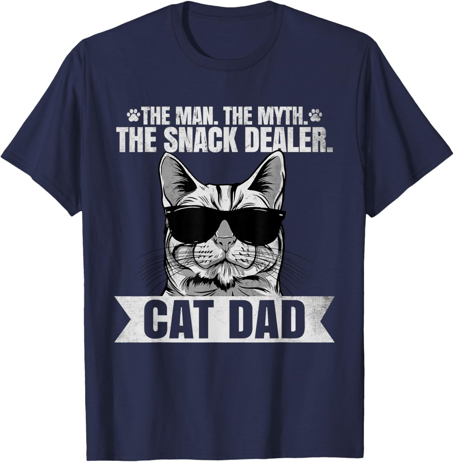 Cat Dad - The Man The Myth The Snack Dealer Cat Lover T-Shirt - T-Shirt | Navy