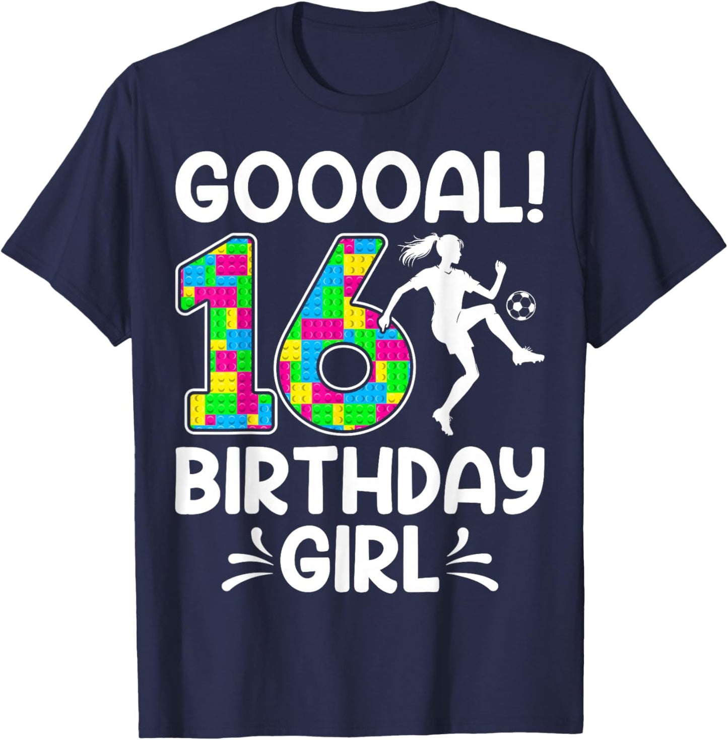 Soccer Lover Goooal I'm 16 Birthday Girl T-Shirt - T-Shirt | Navy