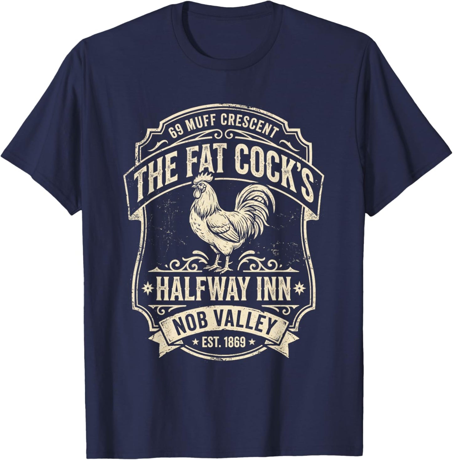 Funny Adult Humor Pun Innuendo Fat Cock's Halfway Inn T-Shirt - T-Shirt | Navy