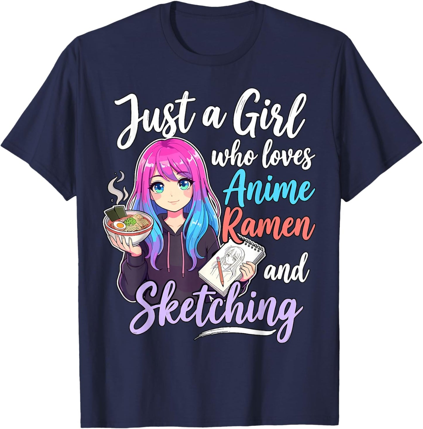 Just A Girl Who Loves Anime Ramen and Sketching T-Shirt - T-Shirt | Navy