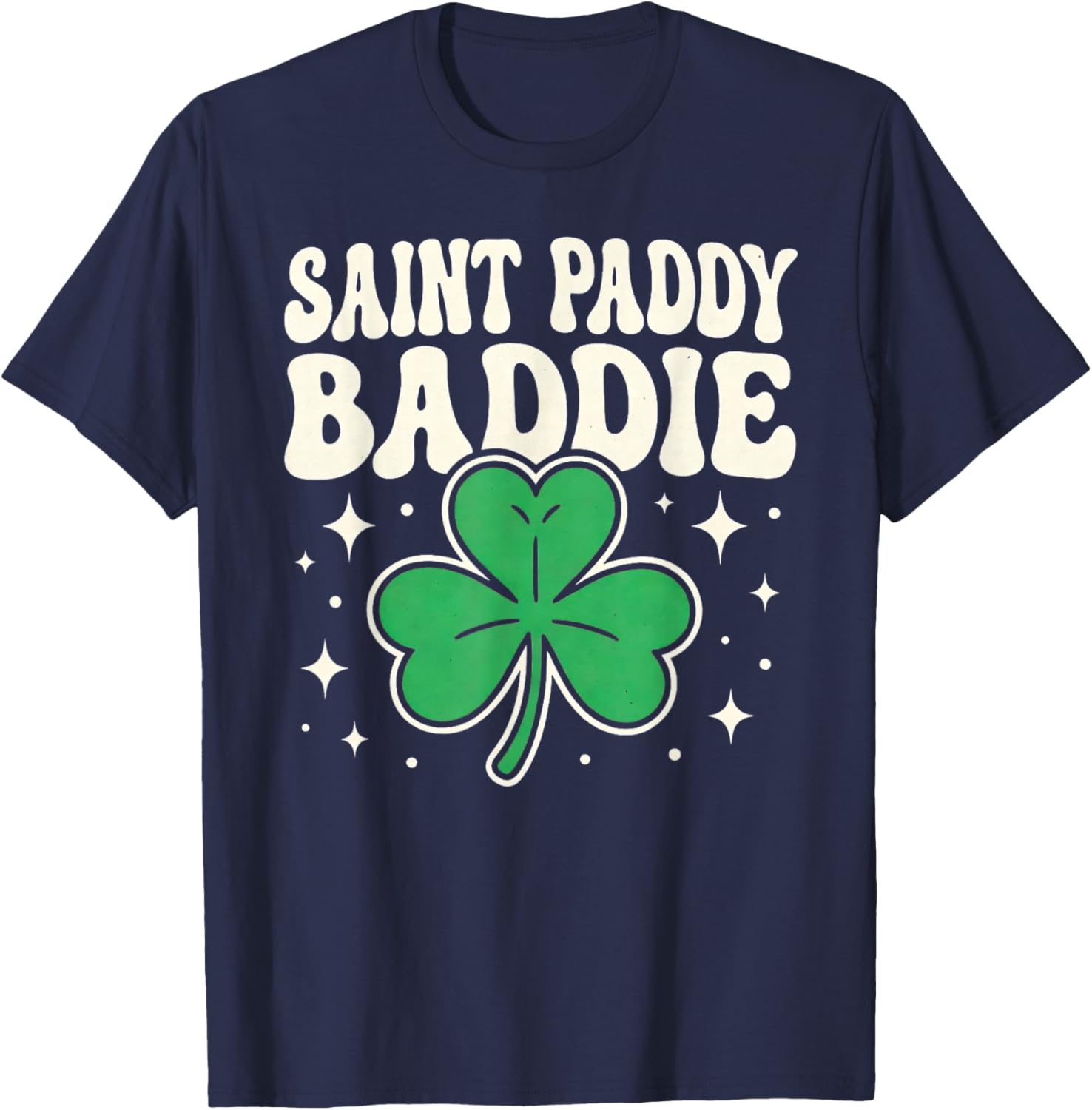 Saint Paddy Baddie Funny St. Patrick's Day Party T-Shirt - T-Shirt | Navy
