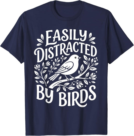 Funny Bird Lover Saying Easily Distracted Nature Wildlife T-Shirt - T-Shirt | Navy