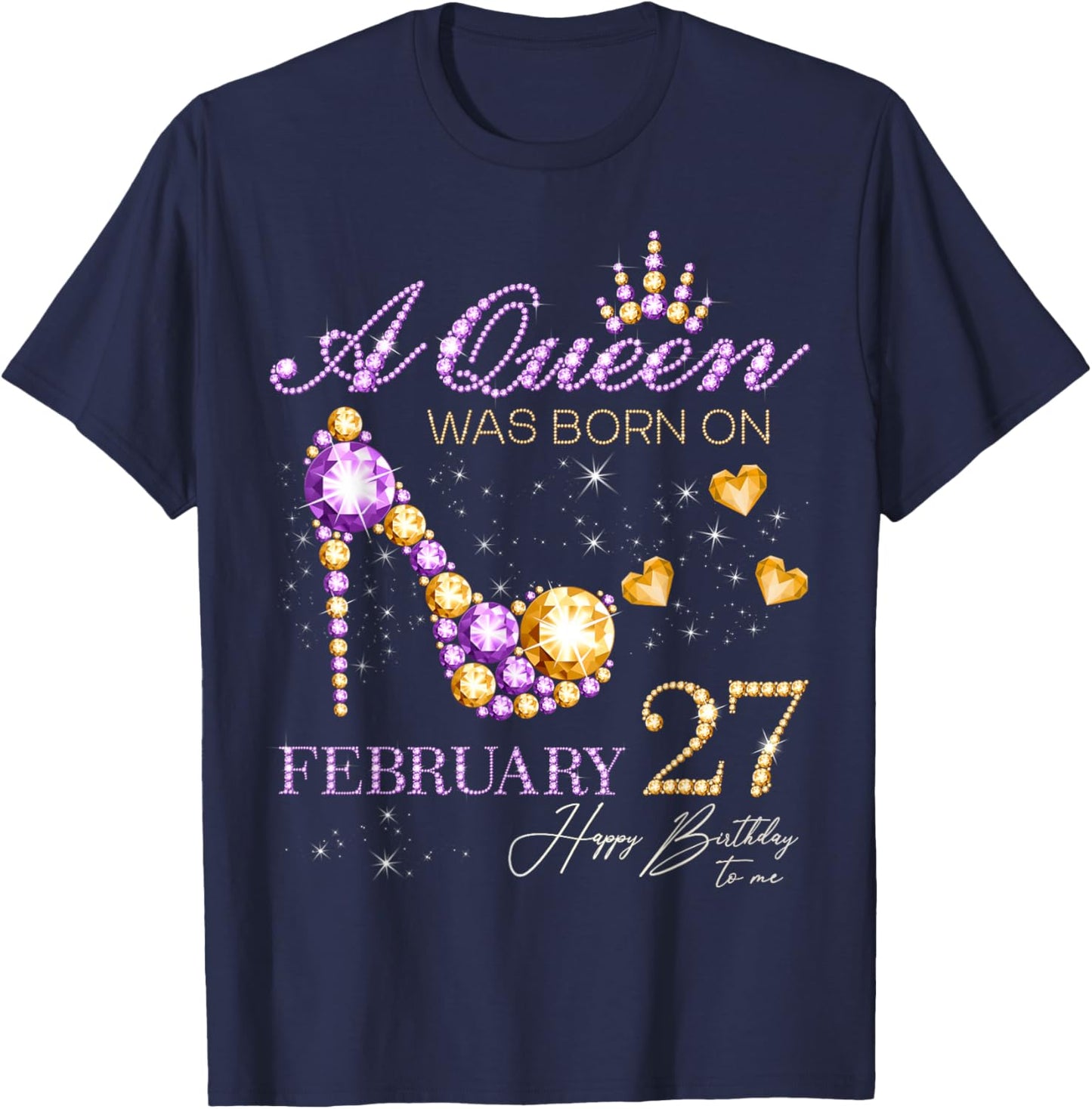 A Queen was Born on February 27 Happy Birthday to Me Queen T-Shirt - T-Shirt | Navy