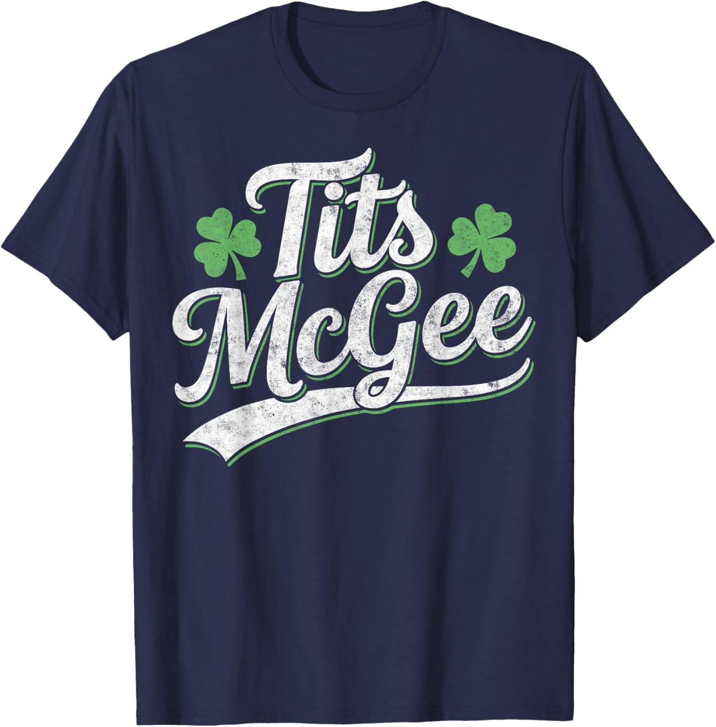 Funny St. Paddy's Patrick’s Day Joke Tits McGee Shenanigans T-Shirt - T-Shirt | Navy