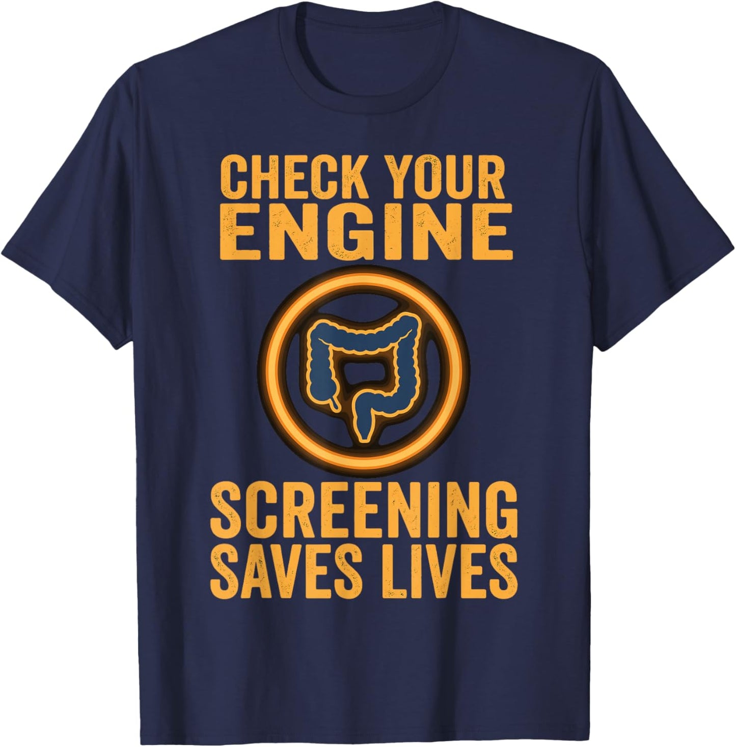 Check Your Engine Colon Cancer Awareness Month Screening T-Shirt - T-Shirt | Navy