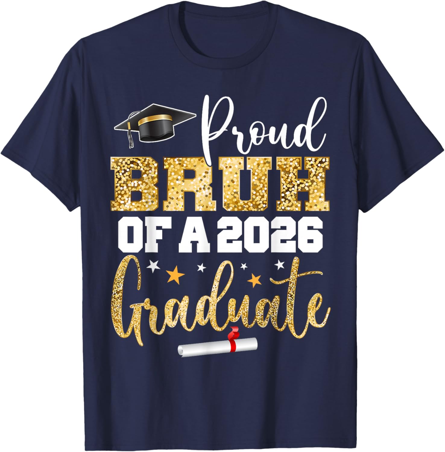 Proud Bruh of A Class of 2026 Graduate Senior Graduation T-Shirt - T-Shirt | Navy