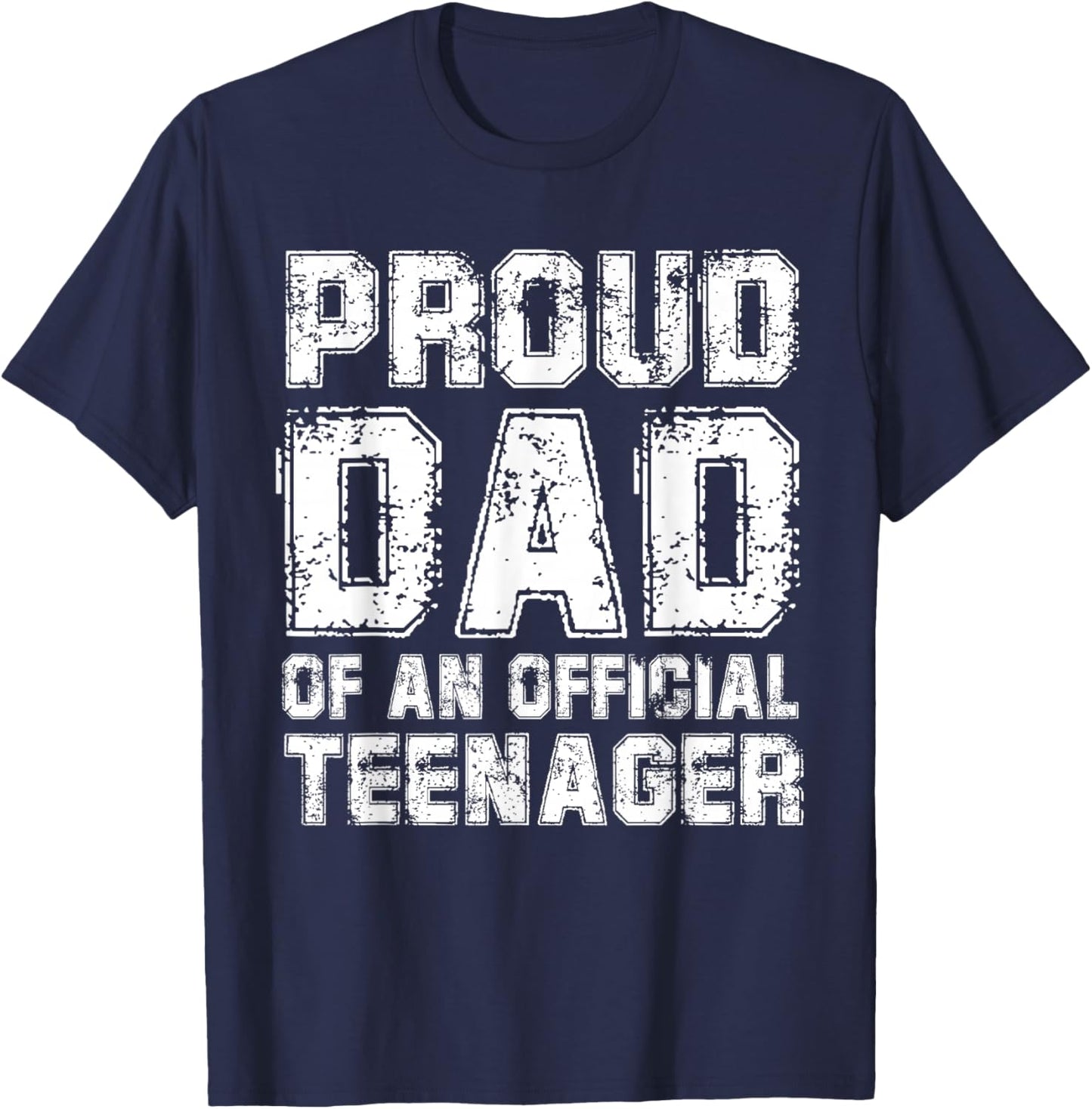 Proud dad of an Official Teenager T-Shirt - T-Shirt | Navy