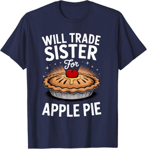 Will Trade Sister for Apple Pie Matching Thanksgiving T-Shirt - T-Shirt | Navy