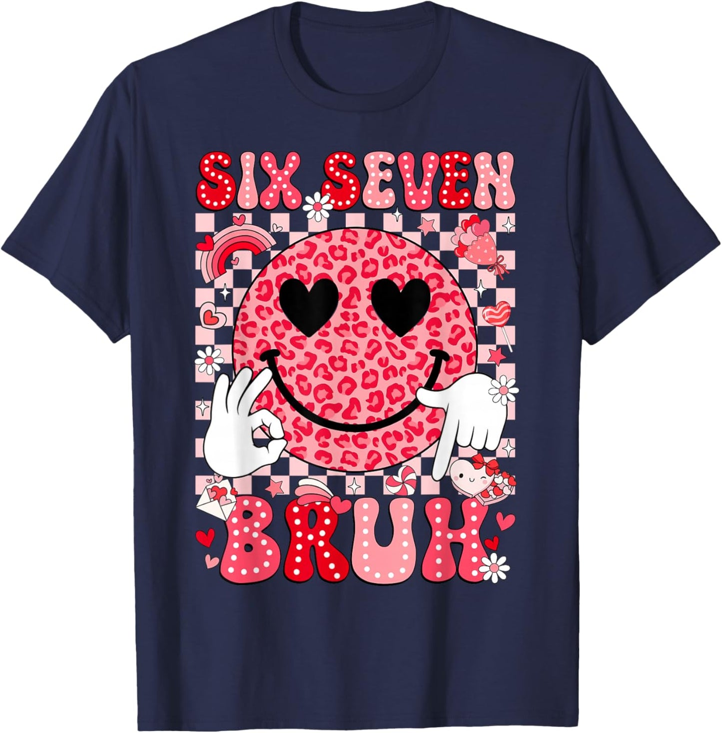 67 Six Seven Bruh Funny Valentine 6 7 Meme Kids Girls Women T-Shirt - T-Shirt | Navy