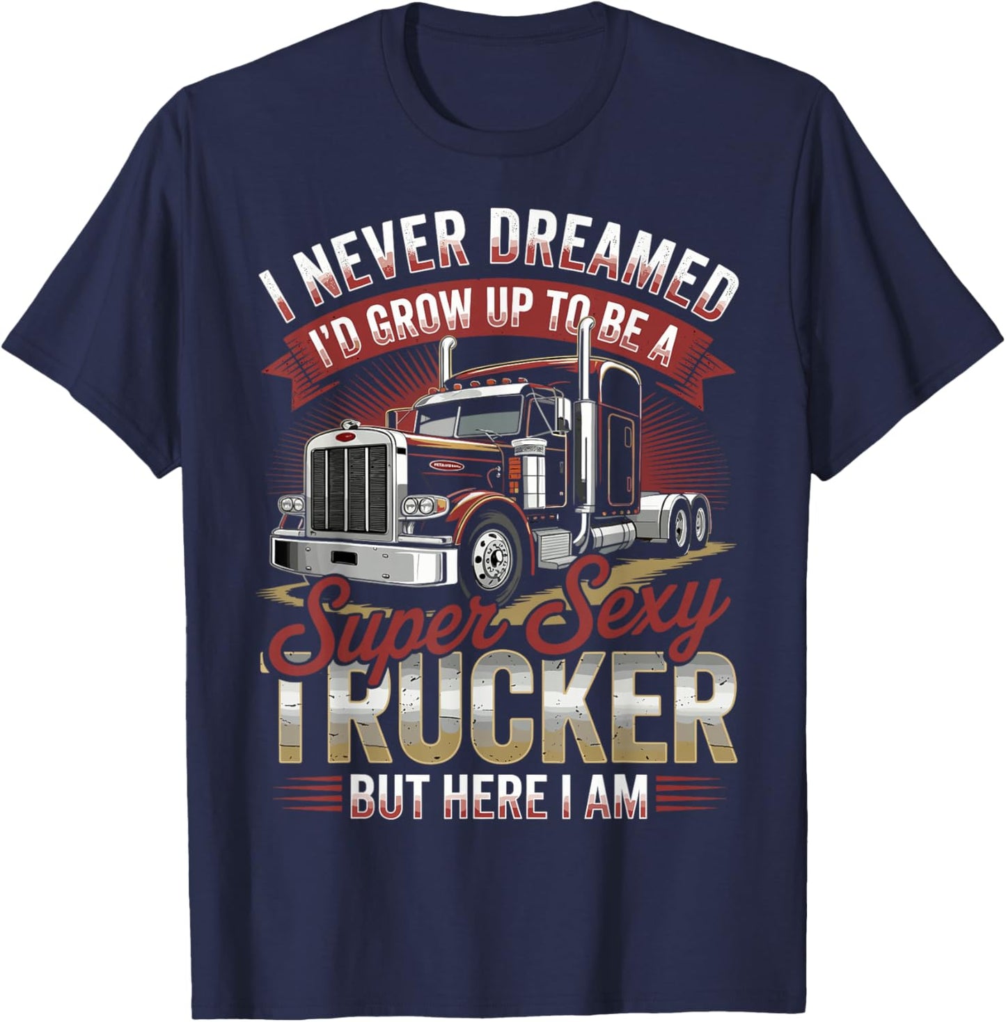 Semi Truck Driver Trucking T-Shirt - T-Shirt | Navy