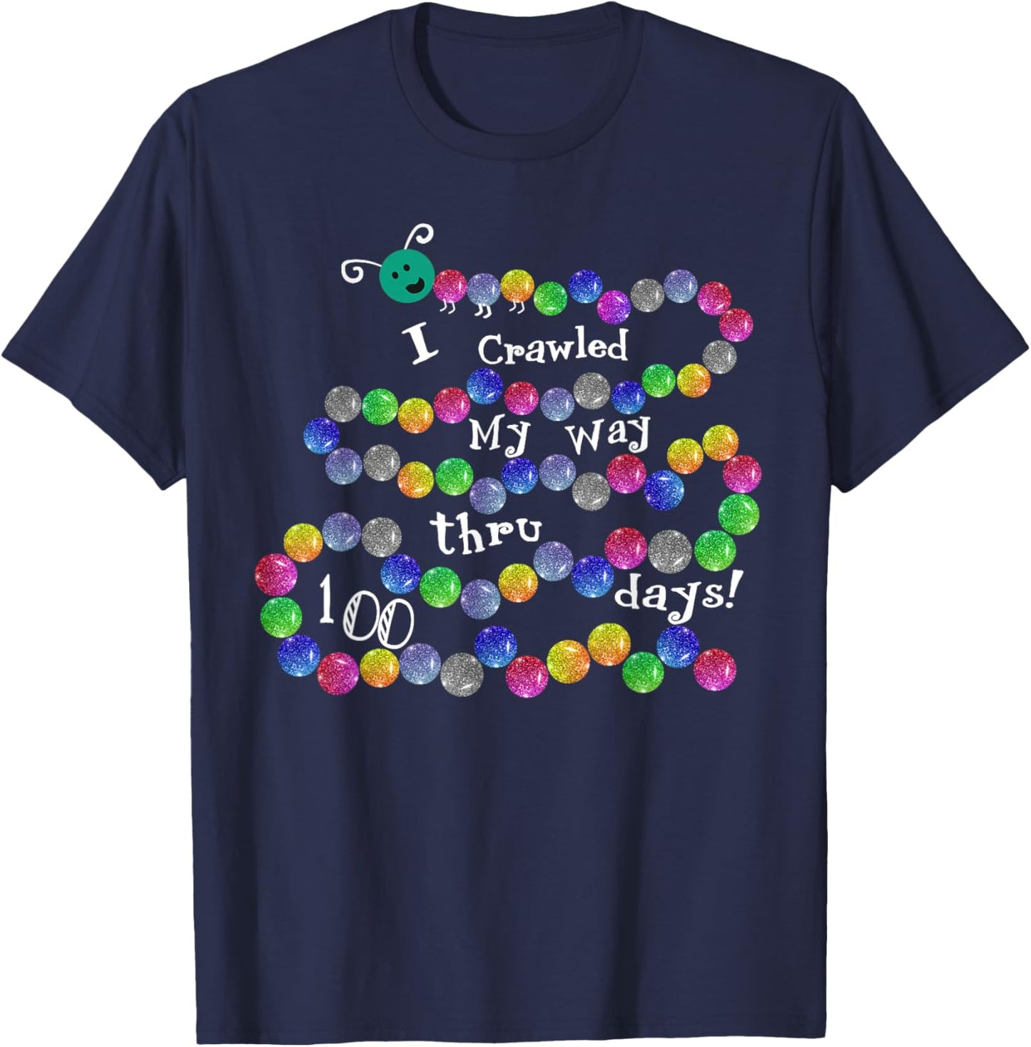 I Crawled My Way Thru 100 Days 100 Smarter T-Shirt - T-Shirt | Navy