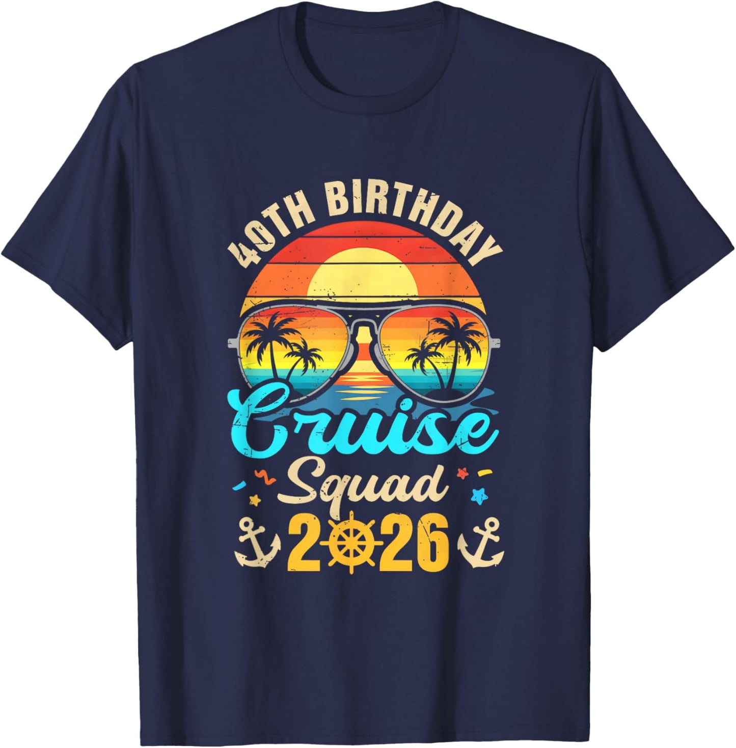 40Th Birthday Cruise Squad 2026 Matching Party Vacation T-Shirt - T-Shirt | Navy