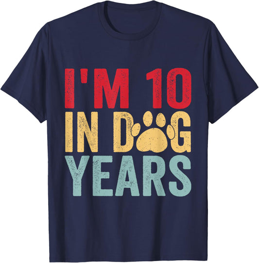 I'm 10 in Dog Years Funny 70th Birthday T-Shirt - T-Shirt | Navy