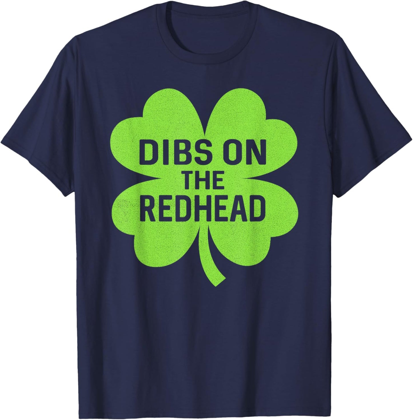 Funny St Patricks Day Dibs On The Redhead Saint Paddys Day T-Shirt - T-Shirt | Navy