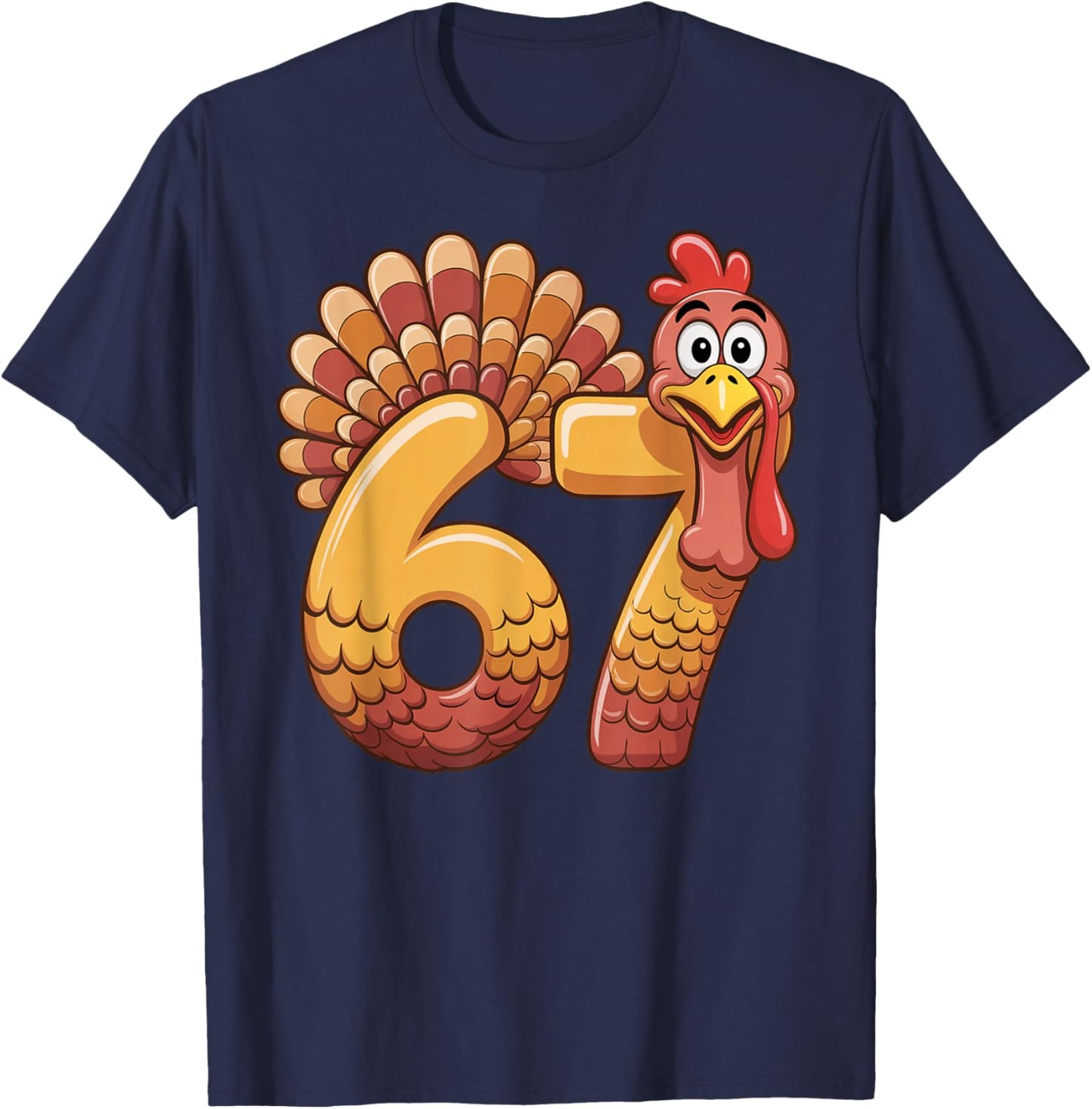 67 Thanksgiving Funny Turkey Thanksgiving 67 Turkey T-Shirt - T-Shirt | Navy