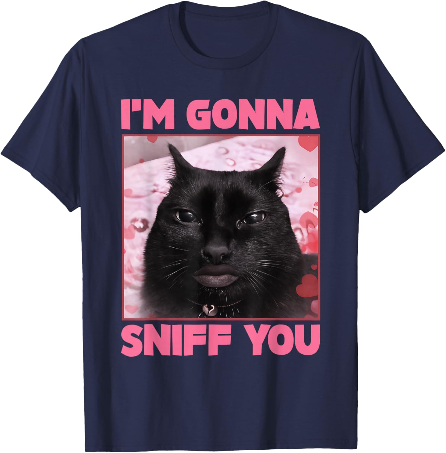 I'm Gonna Sniff You Funny Brainrot Cats Gen Z Meme Woman Man T-Shirt - T-Shirt | Navy