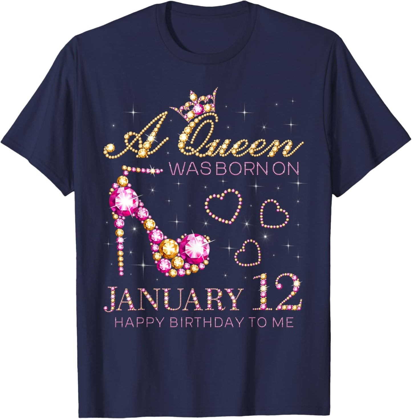 A Queen was Born On January 12 Happy Birthday to Me T-Shirt - T-Shirt | Navy