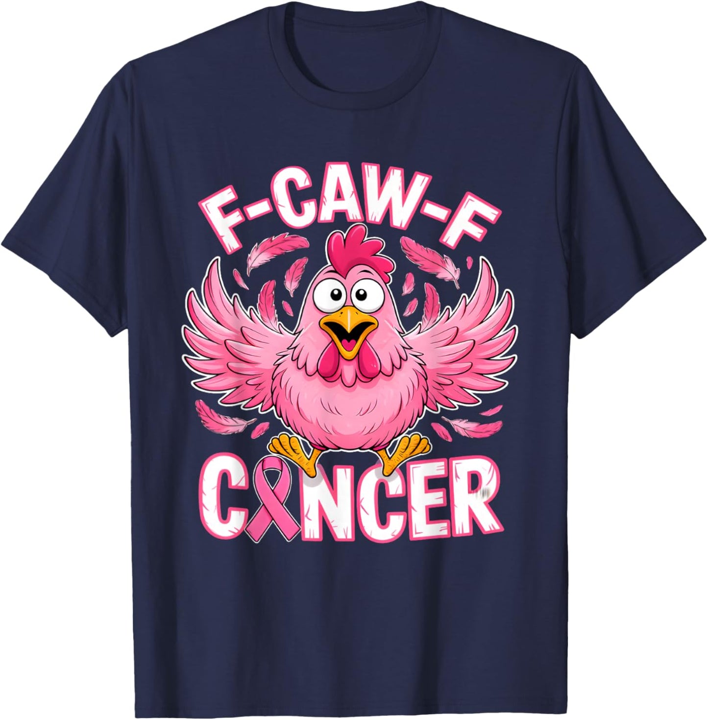 F-Caw-F Cancer Breast Cancer Awareness Pink T-Shirt - T-Shirt | Navy