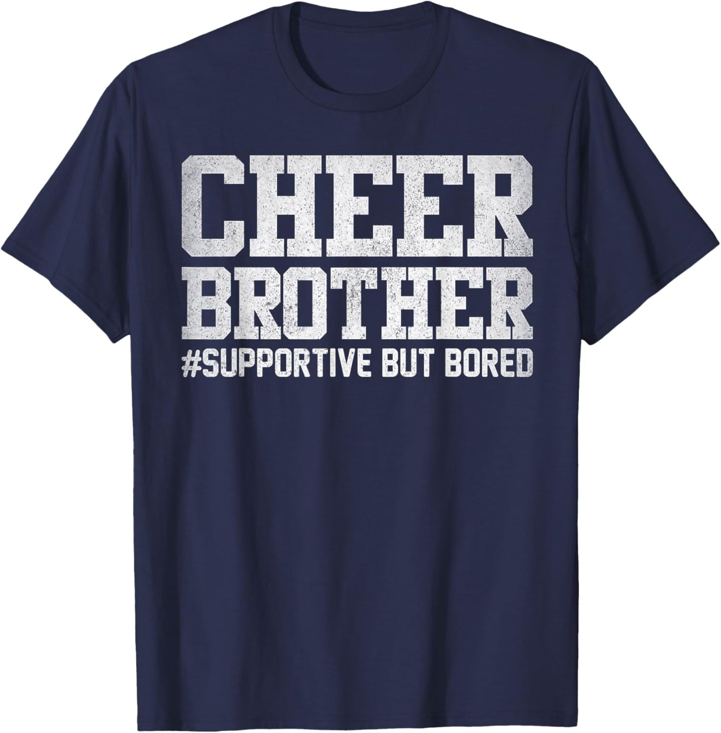 Cheer Brother Supportive But Bored Funny Cheerleader Brother T-Shirt - T-Shirt | Navy
