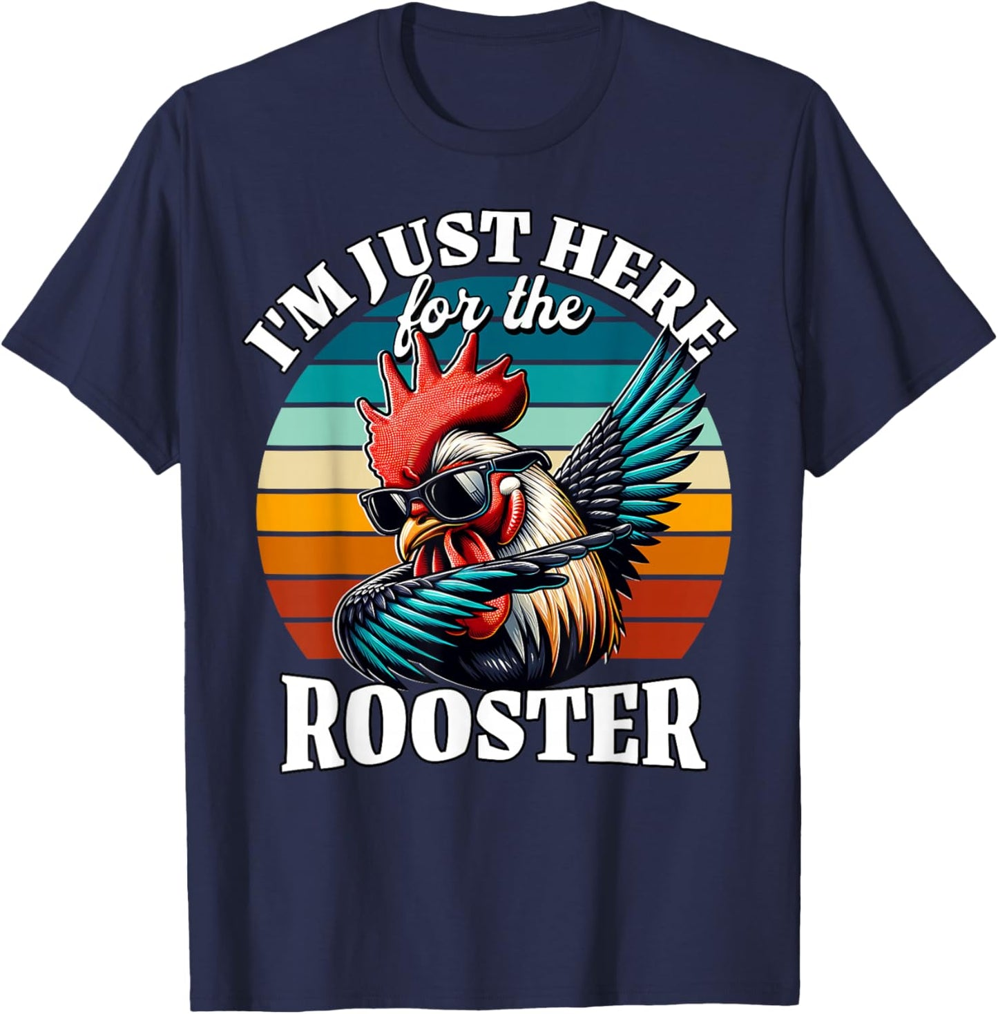 Rooster I'm Just Here for Rooster T-Shirt - T-Shirt | Navy