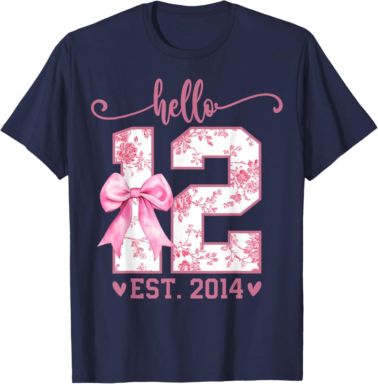 Hello Twelve EST 2014 12th Birthday Coquette 12 Year Girl T-Shirt - T-Shirt | Navy