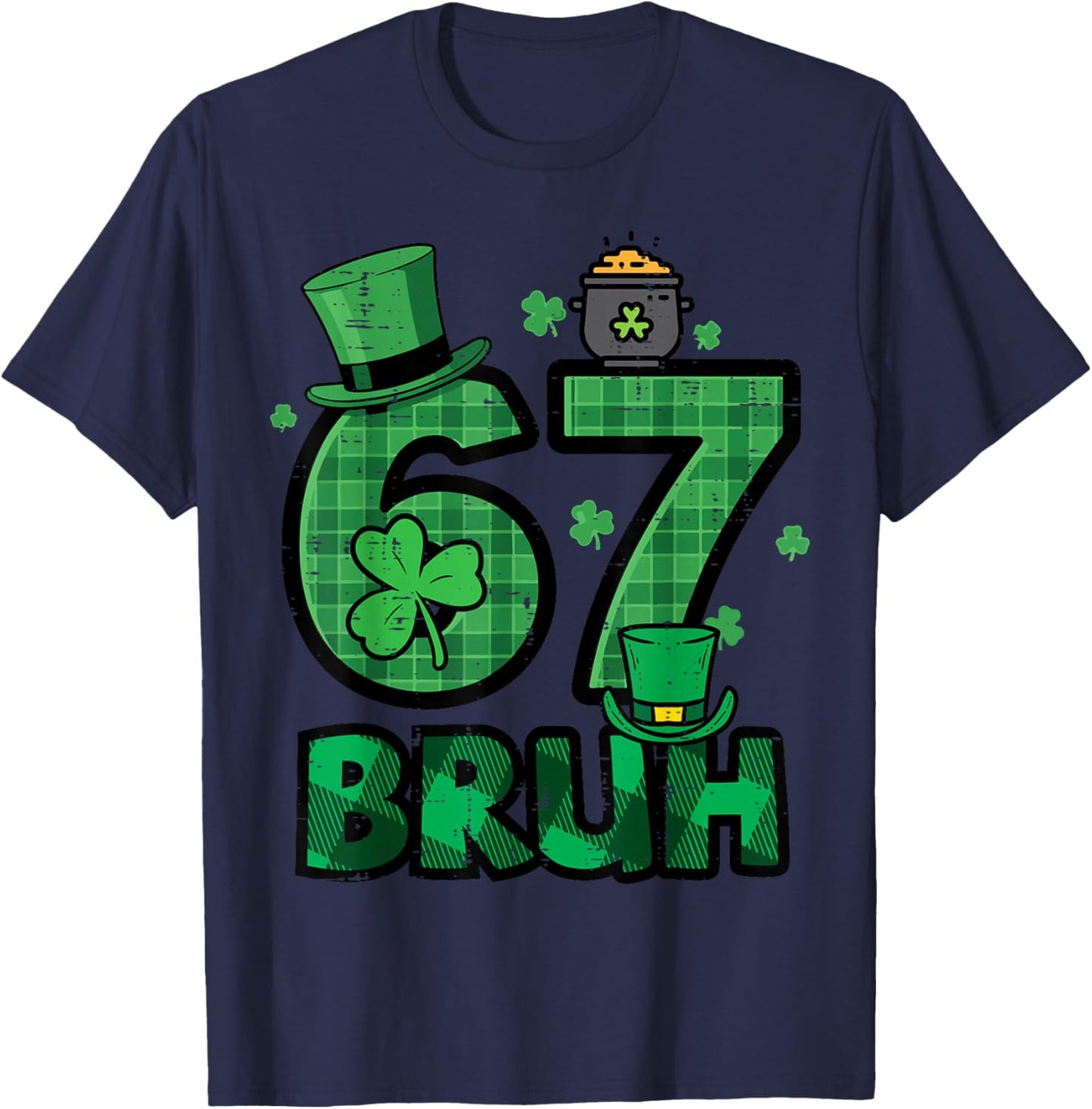 67 Bruh St Patricks Day 6 7 Six Seven Boys Kids Youth T-Shirt - T-Shirt | Navy