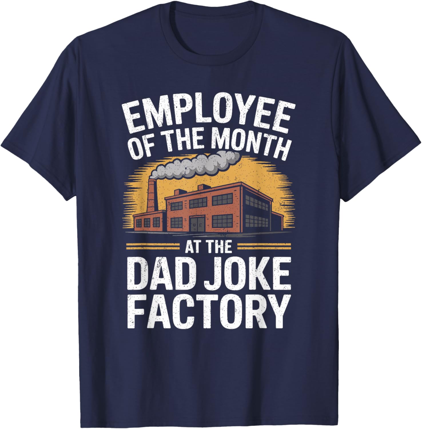 Funny Employee of The Month at The Dad Joke Factory T-Shirt - T-Shirt | Navy