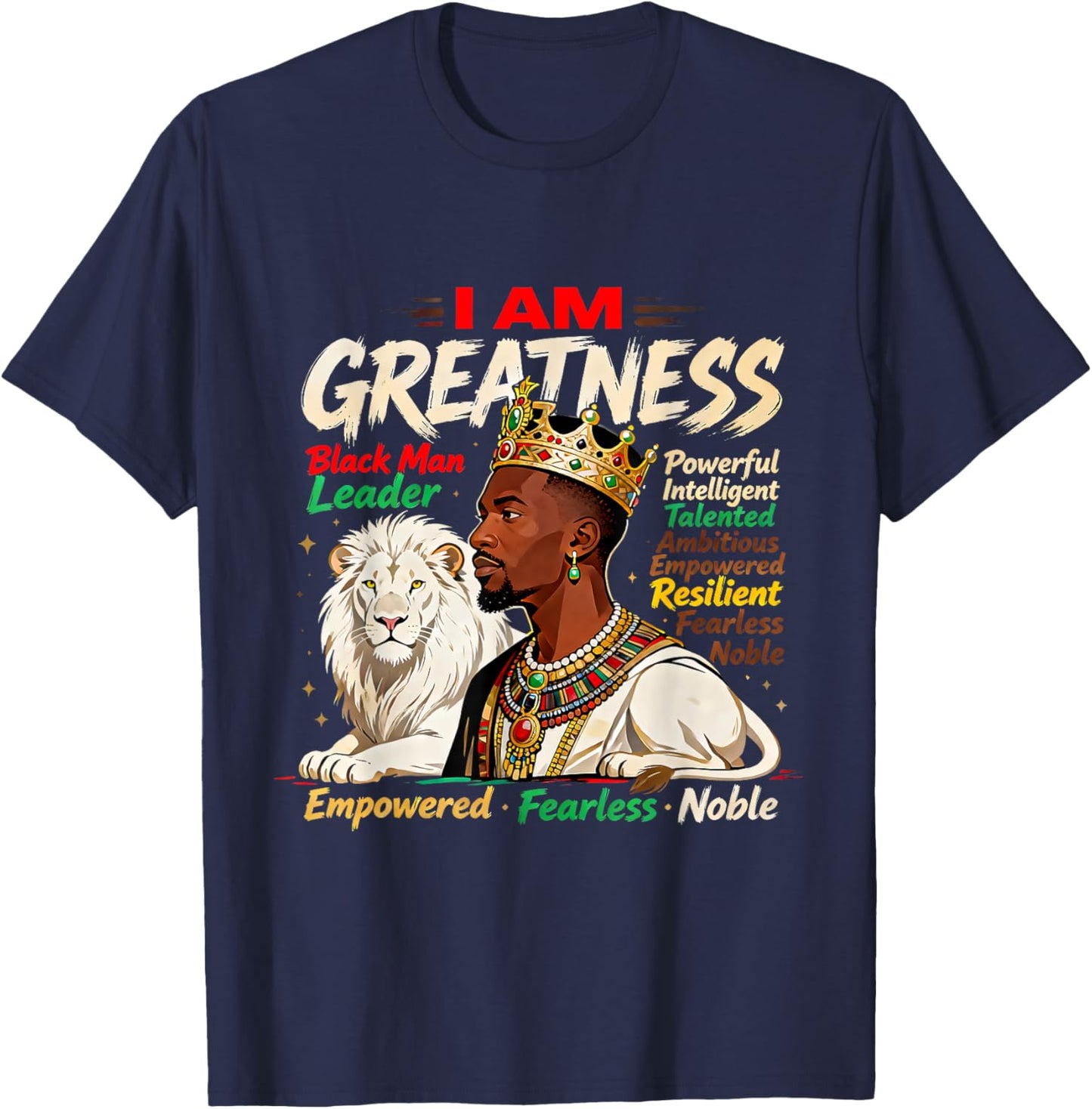 I Am Greatness Black History Month Blackman Leader T-Shirt - T-Shirt | Navy
